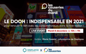 Graphique promotionnel pour un événement en direct intitulé Le DOOH : Indispensable en 2021, présentant les panneaux d'affichage de la ville et soulignant les impacts de l'IOS14 sur les campagnes publicitaires ; les détails de l'événement et les logos de Displayce et Les Causantes sont affichés.